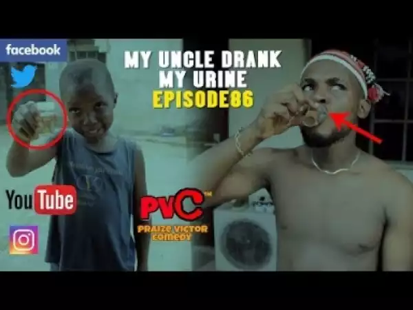 Video: PVC Comedy - My Uncle Drank My Urine  (Episode 86)